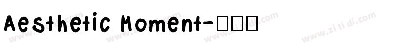 Aesthetic Moment字体转换